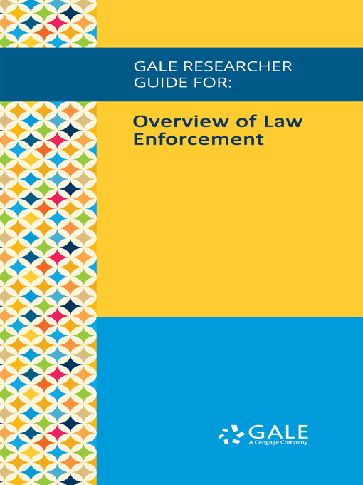 Title details for Gale Researcher Guide for: Overview of Law Enforcement by Julie Campbell - Available